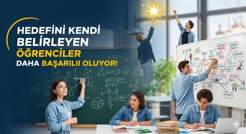 Hedefini Kendi Belirleyen Öğrenciler Daha Başarılı Oluyor!