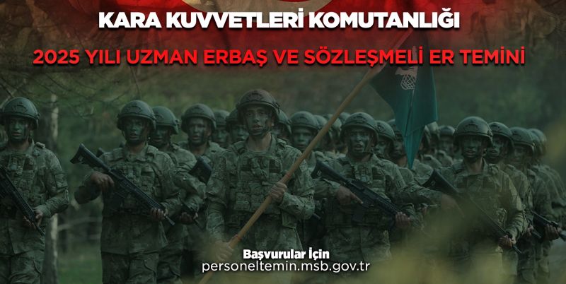 Milli Savunma Bakanlığı Uzman Erbaş ve Sözleşmeli Er Alıyor