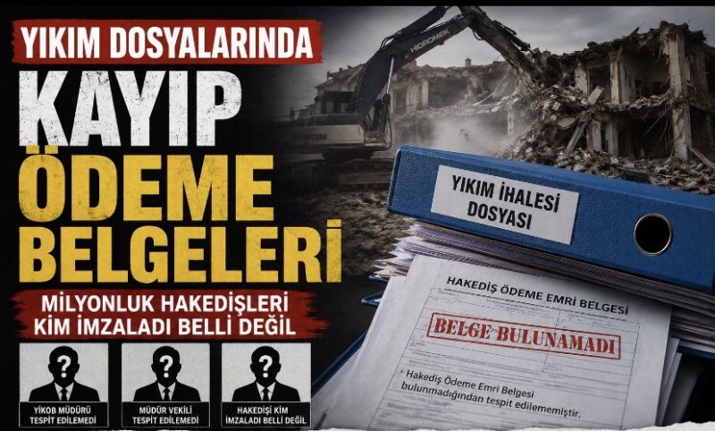 Yıkım Dosyalarında Milyonluk Hakedişleri Kim İmzaladı Belli Değil
