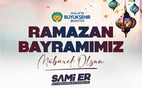 Malatya Büyükşehir Belediyesi Bayram Mesajı